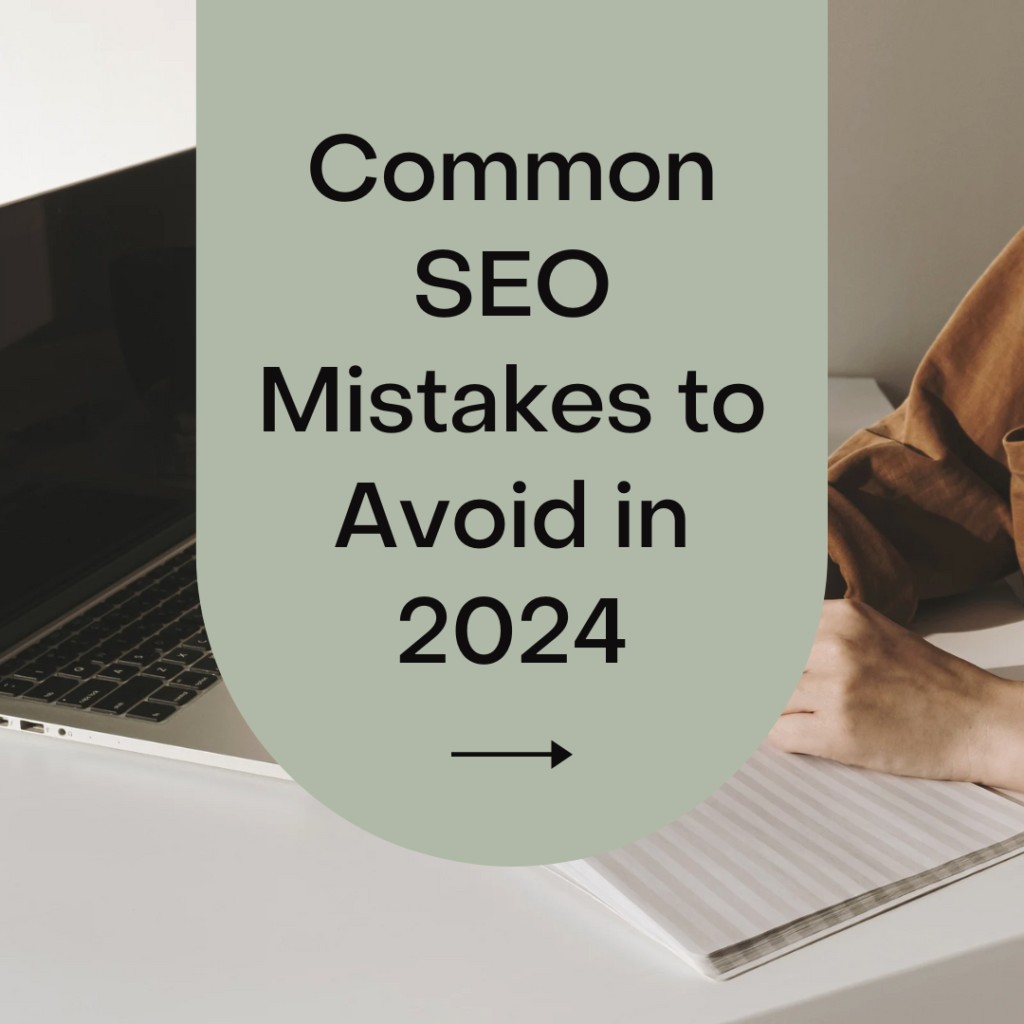 Common SEO Mistakes to Avoid in 2024